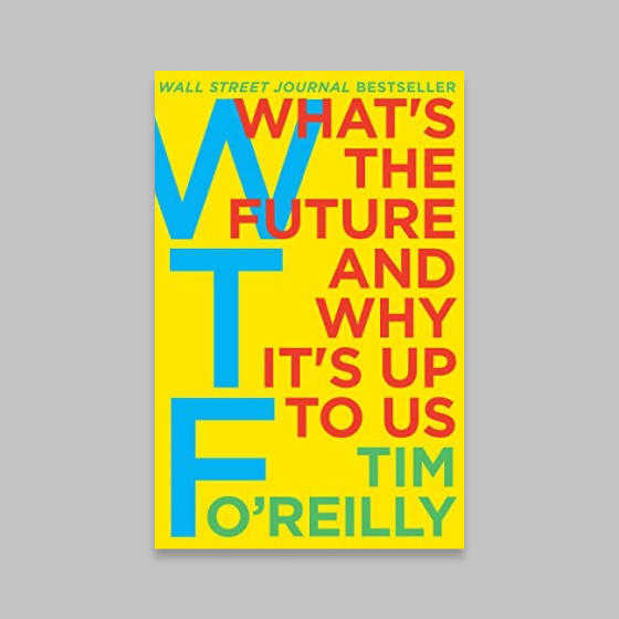 WTF?: What's the Future and Why It's Up to Us